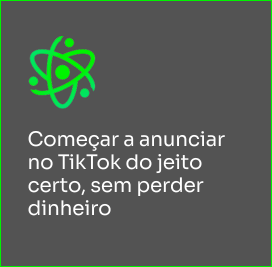 Começar a anunciar no TikTok do jeito certo, sem perder dinheiro